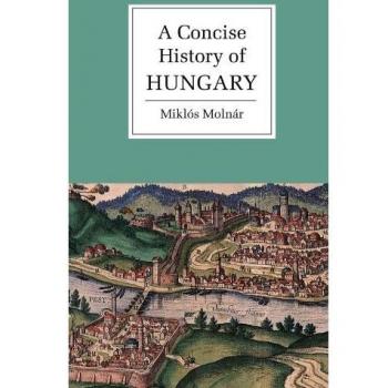 A Concise History of Hungary