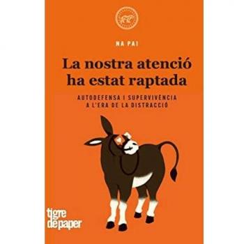 La nostra atenció ha estat raptada: Autodefensa i supervivència a l'era de la distracció: 49