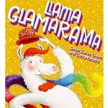Libro Llama Glamarama de Simon James Green y Garry Parsons (Cuento ilustrado en tapa blanda)