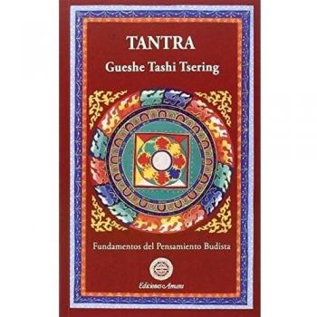 Tantra. Fundamentos Del Pensamiento Budista - Gueshe Tashi Tsering