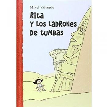 Rita y los ladrones de tumbas - Mikel Valverde