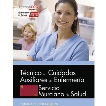 Técnico/a en Cuidados Auxiliares de Enfermería. Servicio Murciano de Salud. Temario y Test General