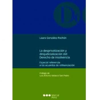 La desprivatización y la desjudicialización del derecho de la insolvencia: Especial referencia a los acuerdos de refinanciación