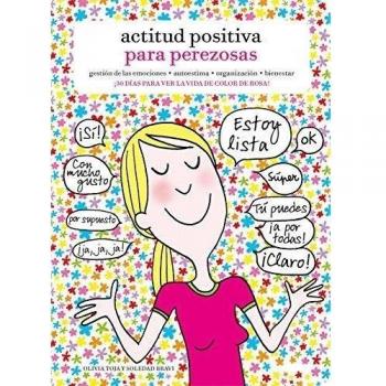 Actitud positiva para perezosas - Toja, Olivia; Bravi, Soledad