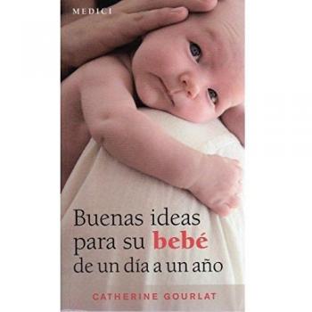 BUENAS IDEAS PARA SU BEBE DE 1 DIA A 1 AÑO