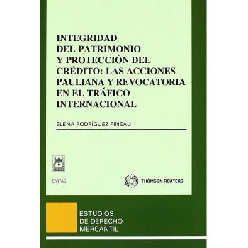 Integridad del patrimonio y protección del crédito: las acciones pauliana y revocatoria en el tráfico internacional