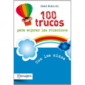 100 trucos para mejorar las relaciónes con los niños