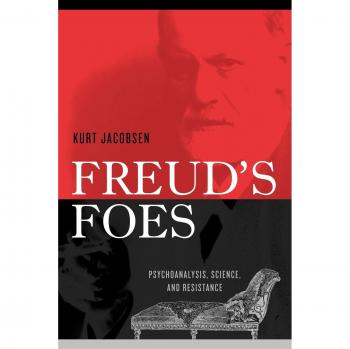 Freud's Foes: Psychoanalysis, Science, and Resistance - Critical Analysis Book