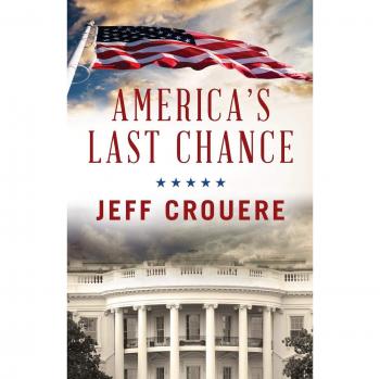 America's Last Chance: A Critical Analysis of American Political and Social Issues by Jeff J. Crouere
