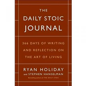 The Daily Stoic Journal: 366 Days of Writing and Reflection on the Art of Living