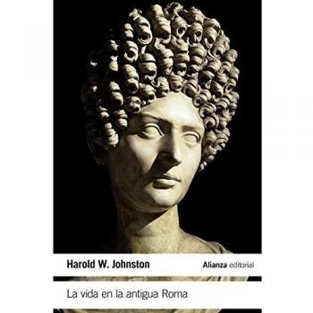 La vida en la antigua Roma - JOHNSTON, HAROLD WHETSTONE