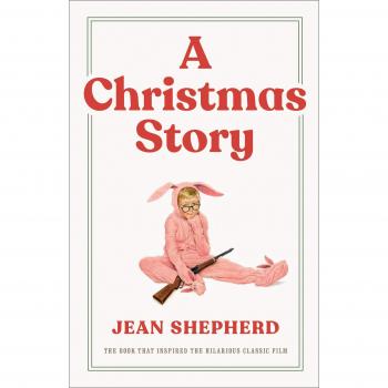 A Christmas Story: The Book That Inspired the Hilarious Classic Film