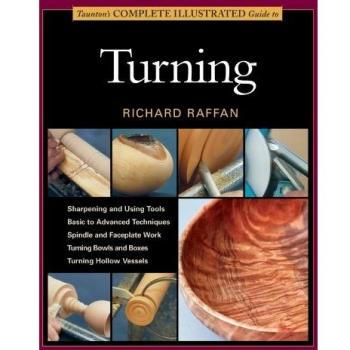 Taunton's Complete Illustrated Guide to Turning