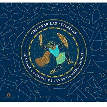 Observar las estrellas: Una guía definitiva de las 88 constelaciones
