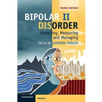 Bipolar II Disorder: Modelling, Measuring and Managing