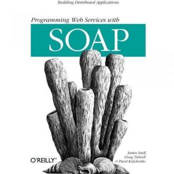 SOAP Web Services Development: Building Distributed Applications with O'Reilly Media