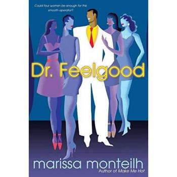 Dr. Feelgood: A Novel by Marissa Monteilh (Paperback Edition)