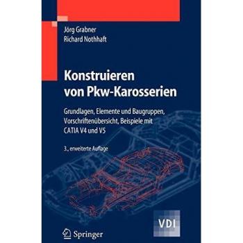 Automotive Body Design: Fundamentals, Elements, and Assemblies with CATIA V4 and V5 (VDI Book)