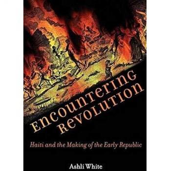 Encountering Revolution: Haiti and the Making of the Early Republic
