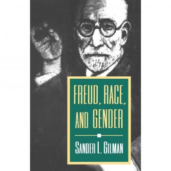 Freud, Race, and Gender: A Comprehensive Analysis by Sander L. Gilman
