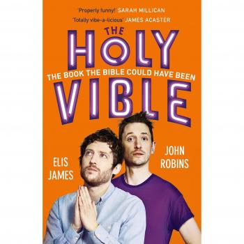 Elis and John Present the Holy Vible: The Book The Bible Could Have Been