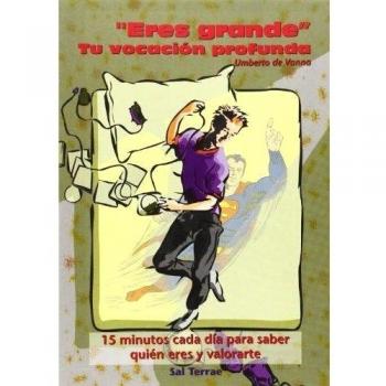 Eres grande: Tu vocación profunda: 21