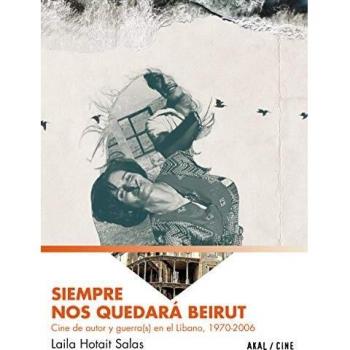 Siempre nos quedará Beirut: Cine de autor y guerra
