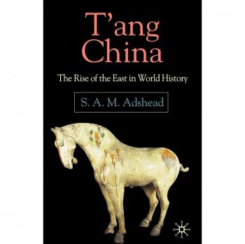 T'ang China: The Rise of the East in World History - Palgrave Macmillan Edition