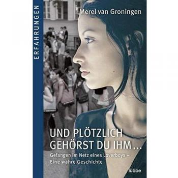 Y de repente le perteneces: Atrapada en la red de un chico amante - Novela de Merel van Groningen