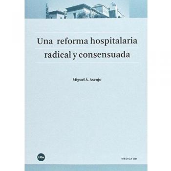 Una reforma hospitalaria radical y consensuada