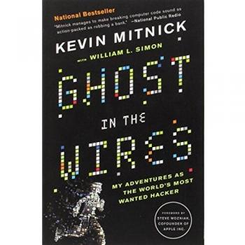 Ghost in the Wires: My Adventures as the World's Most Wanted Hacker