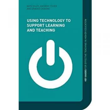 Using Technology to Support Learning and Teaching
