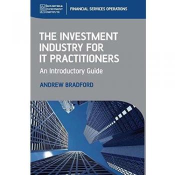An Introductory Guide to the Investment Industry for IT Practitioners: 1