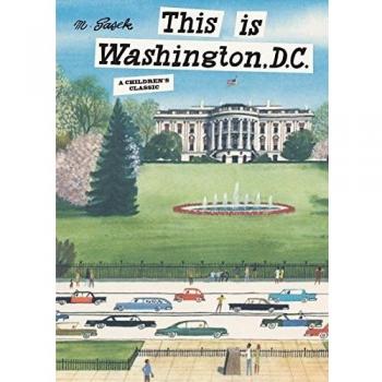 Miroslav Sasek's This Is Washington, D.C.: A Children's Classic Illustrated Book