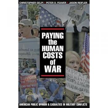 Paying the Human Costs of War: American Public Opinion and Military Casualties Analysis