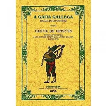 A gaita galega: Ou sea carta de cristus para ir deprendendo a ler, escribir e falar