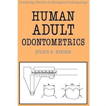 Odontometría Humana en Adultos: Estudio de la Variación en el Tamaño de los Dientes Adultos (Estudios de Cambridge en Antropología Biológica, Volumen 4)