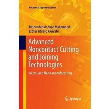 Advanced Noncontact Cutting and Joining Technologies: Micro- and Nano-manufacturing