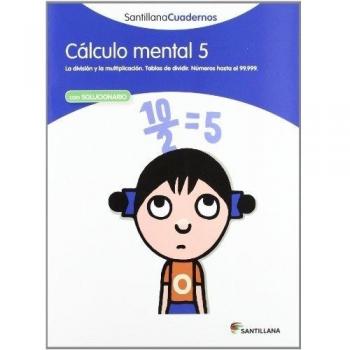 CÁLCULO MENTAL 5 SANTILLANA CUADERNOS - 9788468012414