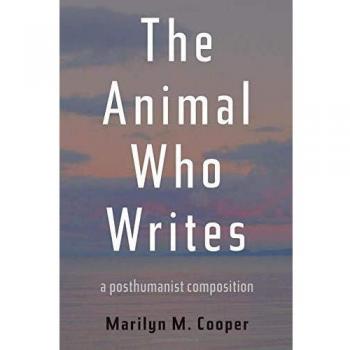Animal Who Writes, The: A Posthumanist Composition