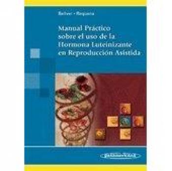 Manual Práctico sobre el uso de la Hormona Luteinizante en Reproducción Asistida