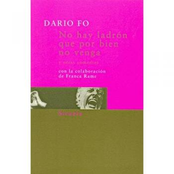 No hay ladrón que por bien no venga: Y otras comedias