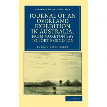 Diario de una Expedición Terrestre en Australia: Desde Moreton Bay hasta Port Essington, Más de 3000 Millas, Años 1844-1845 (Colección Biblioteca de Cambridge - Historia de Oceanía)