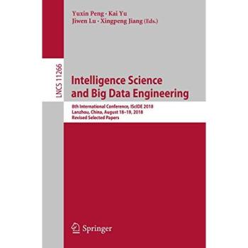 Intelligence Science and Big Data Engineering: 8th International Conference, IScIDE 2018, Lanzhou, China, August 18–19, 2018, Revised Selected Papers: 11266