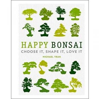 Bonsái Feliz: Elige, Da Forma y Ámalo (Tapa Dura)