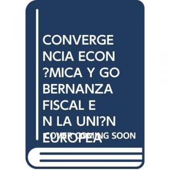 Convergencia económica y gobernanza fiscal en la Unión Europea: 2