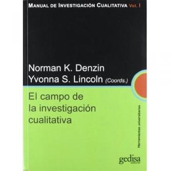 Campo de la investigación cualitativa: MANUAL DE INVESTIGACIÓN CUALITATIVA vol. I