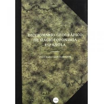 DICCIONARIO GEOGRAFICO DE HAGIOTOPONIMIA ESPAÑOLA