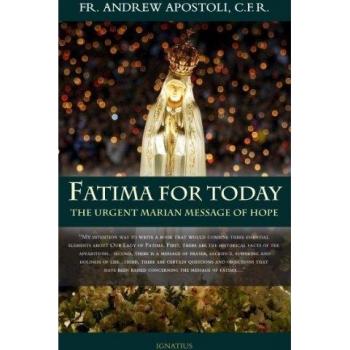 Fatima for Today: The Urgent Marian Message of Hope