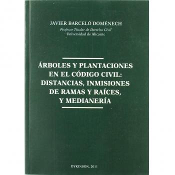 Ãrboles y plantaciones en el CÃ³digo Civil. Distancias inmisiones de ramas y raÃ­ces, y medianerÃ­a